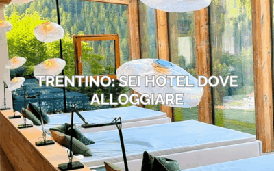 Trentino: 6 hotel dove alloggiare