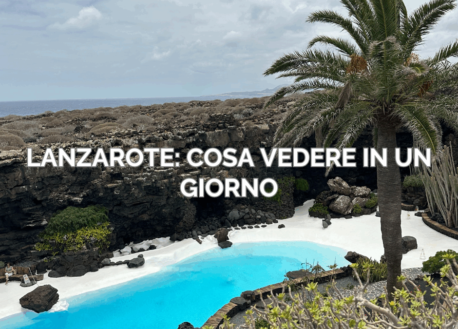 lanzarote cosa vedere