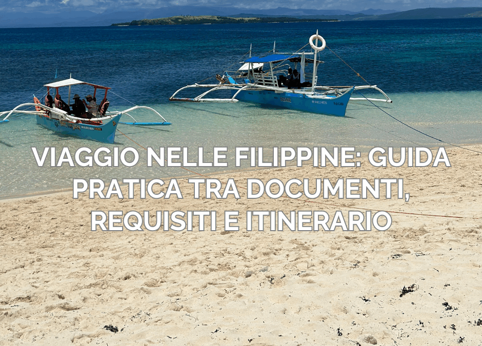 Viaggio nelle Filippine: guida pratica tra documenti, requisiti e itinerario